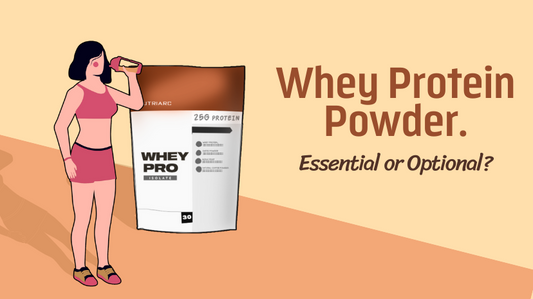 Whey Protein Powder: Essential or Optional?